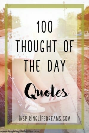 100 Thought Of The Day Quotes To Perfectly Kickstart Your Day